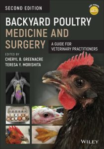 Backyard Poultry Medicine and Surgery : A Guide for Veterinary Practitioners 