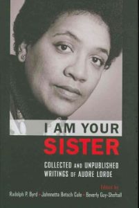 I am your sister collected and unpublished writings of Audre Lorde