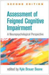 Assessment of Feigned Cognitive Impairment : A Neuropsychological Perspective