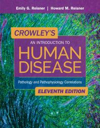 Crowley's an Introduction to Human Disease: Pathology and Pathophysiology Correlations : Pathology and Pathophysiology Correlations