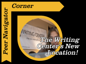 Peer Navigator Corner: The Writing Center’s New Location!