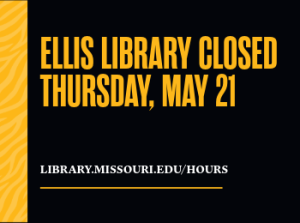 Mizzou Libraries Closed on May 21