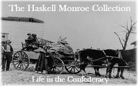 The Haskell Monroe Collection: Life in the Confederacy 