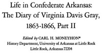 Life in Confederate Arkansas: The Diary of Virginia Davis Gray, 1863-1866, Part II