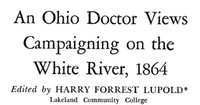 An Ohio Doctor Views Campaigning on the White River, 1864