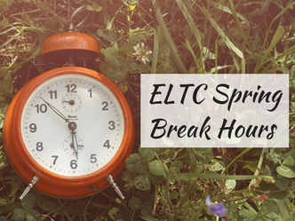 ELTC Spring Break Hours