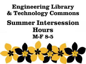 Engineering Library:  Summer Hours
