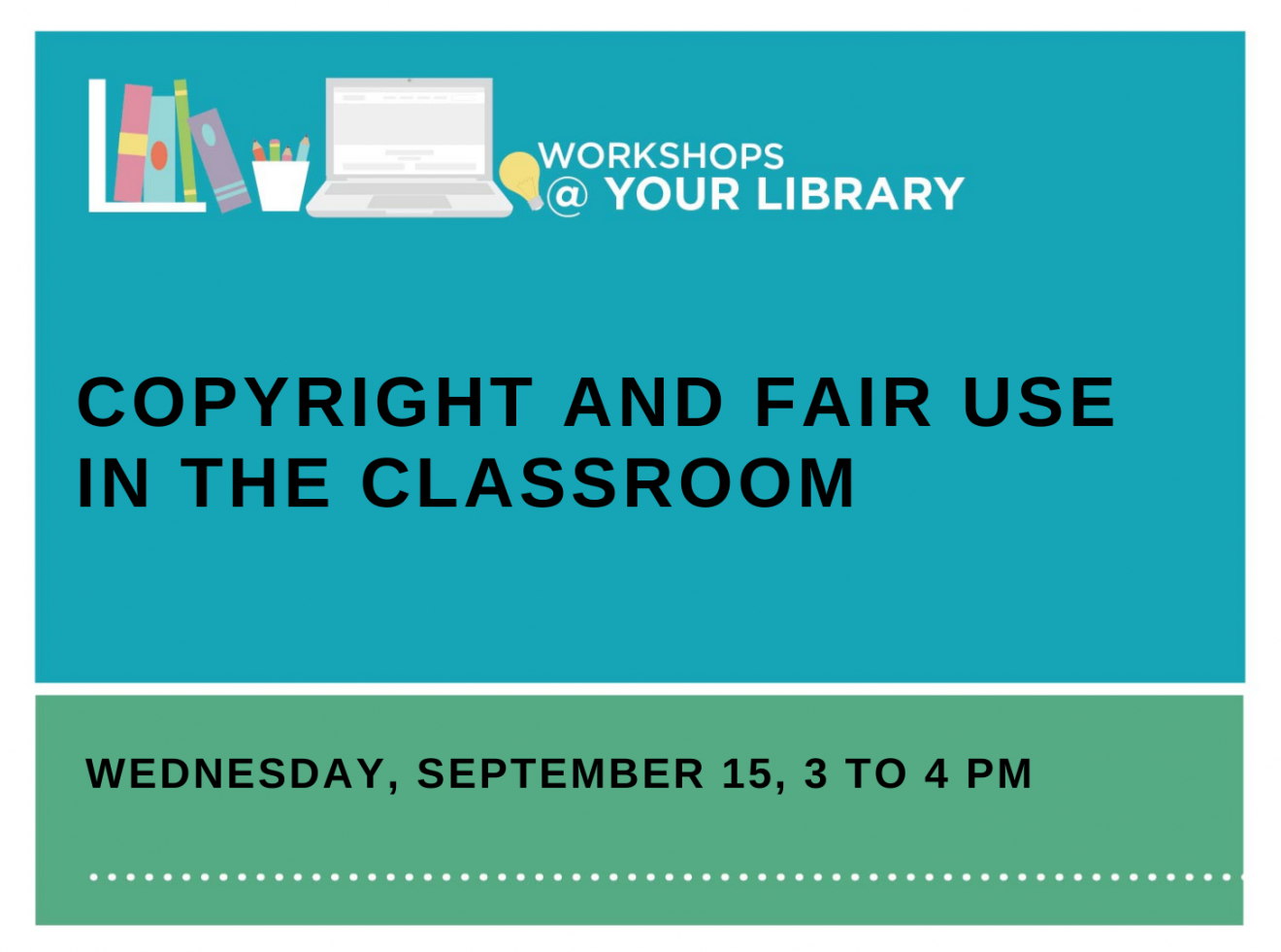 Workshops Your Library Copyright And Fair Use In The Classroom 