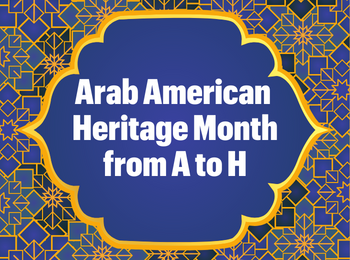 Arab American Heritage from A to H