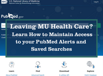 Leaving MU Health Care Make Sure You Maintain Access to Your Pubmed Account (4)
