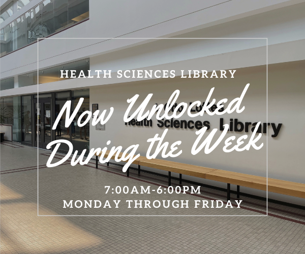 Health Sciences Library Doors Now Unlocked During the Week