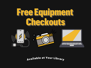 Free Equipment Checkouts available at your library