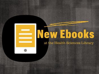 New Ebooks at the health sciences library
