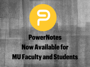 PowerNotes Available for MU Faculty and Students