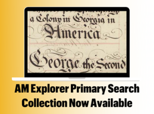 AM Explorer Primary Source Collection Now Available