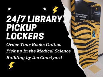 24/7 library pickup lockers Order Your Books Online. Pick up In the Medical Science Building by the Courtyard