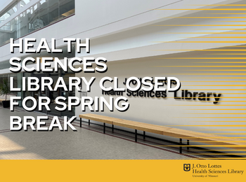 Health Sciences Library Closed for Spring Break