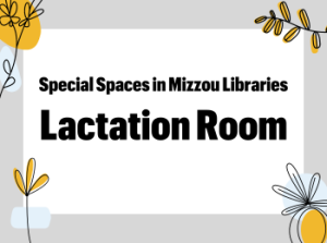 Special Spaces in Mizzou Libraries: Lactation Room