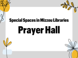 Special Spaces in Mizzou Libraries: Prayer Hall