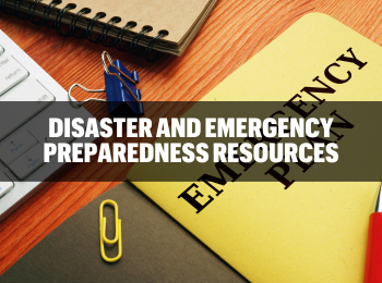 Resources for Disaster and Emergency Preparedness