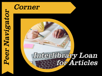 Peer Navigator Corner: Interlibrary Loan for Articles