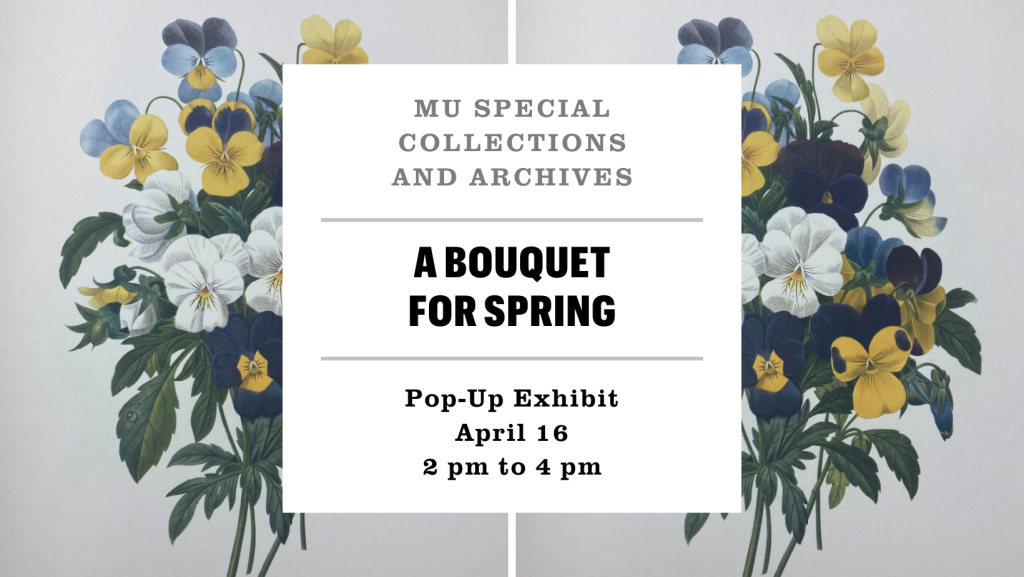 Pop-up exhibit in Ellis Library Colonnade: A Bouquet for Spring