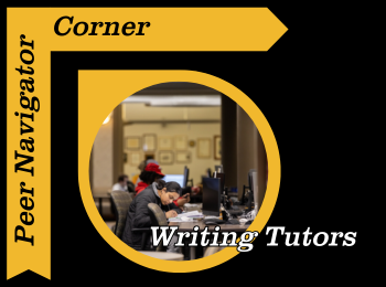 Peer Navigator Corner: Writing Tutors