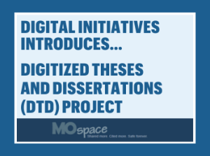 Digital Initiatives: Digitized Theses and Dissertations Project