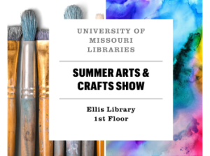 Summer Arts & Crafts Show on Display in Ellis Library