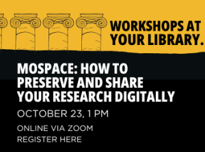 MOspace: How to Preserve and Share Your Research Digitally, Oct. 23