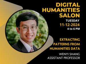 Digital Humanities Salon: Extracting Patterns from Humanities Data, Nov. 12