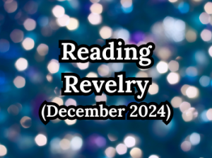 Reading Revelry: December 2024