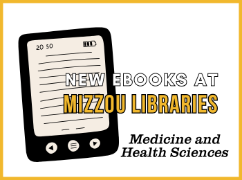 New Ebooks at Mizzou Libraries: Medicine and Health Sciences