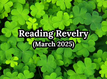 Reading Revelry (March 2025)