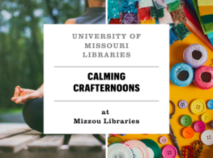 Calming Crafternoons at Mizzou Libraries