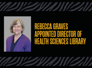 Rebecca Graves Appointed Director of the Health Sciences Library