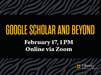 Text: Google Scholar and Beyond, February 17, 1 PM, Online via Zoom