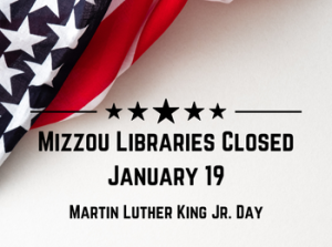 Mizzou Libraries Are Closed on Monday, January 19