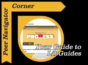 Peer Navigator Corner: Your Guide to LibGuides