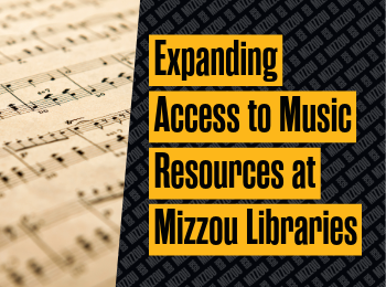 Text: Expanding Access to Music Resources at Mizzou Libraries