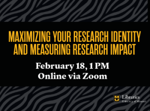 Maximizing Your Research Identity and Measuring Research Impact