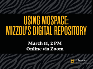 Using MOspace: Mizzou’s Digital Repository