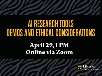 AI RESEARCH TOOLS DEMOS AND ETHICAL CONSIDERATIONS April 29, 1 PM Online via Zoom