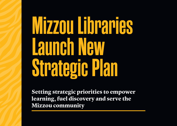 Mizzou Libraries Launch New Strategic Plan to Strengthen Learning, Discovery and Community Impact