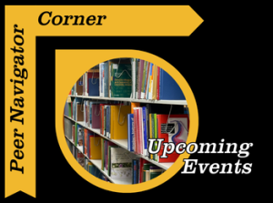 Peer Navigator Corner: Upcoming Events