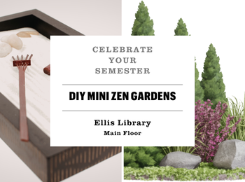 mini Zen garden, Text: DIY Mini Zen Gardens, Ellis Library