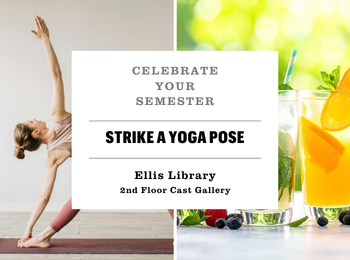 Yoga pose, Text: Strike a Yoga Pose, Ellis Library Cast Gallery
