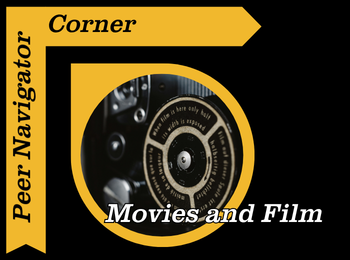 Peer Navigator Corner: Movies and Film