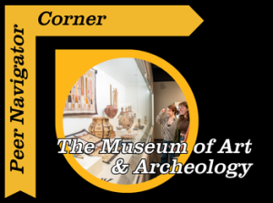 Peer Navigator Corner: The Museum of Art & Archeology