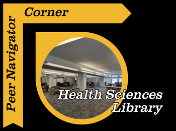 Peer Navigator Corner: Health Sciences Library
